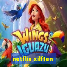 netflix xilften